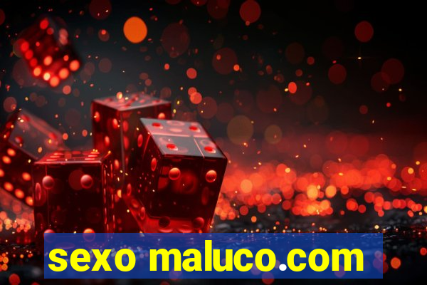 sexo maluco.com