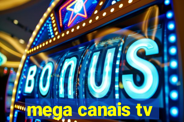 mega canais tv