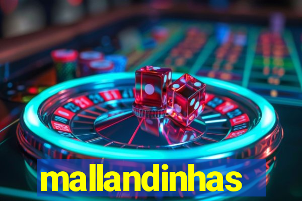 mallandinhas