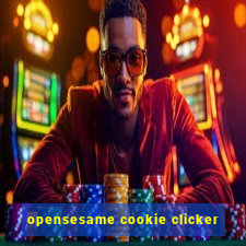 opensesame cookie clicker