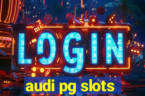 audi pg slots