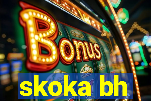 skoka bh