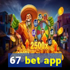 67 bet app