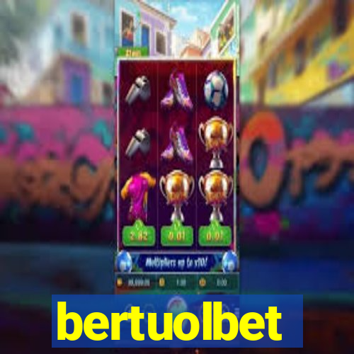 bertuolbet