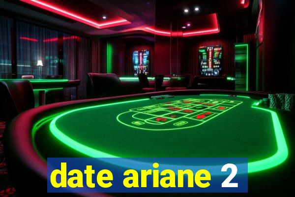 date ariane 2