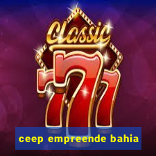 ceep empreende bahia