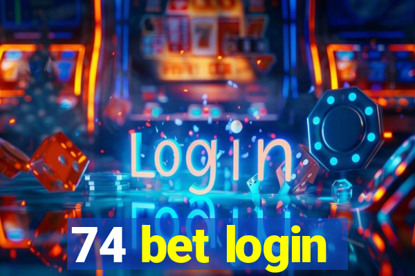 74 bet login