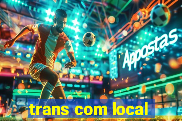 trans com local