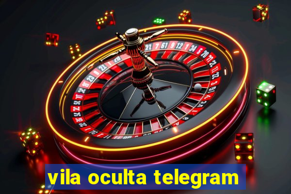 vila oculta telegram