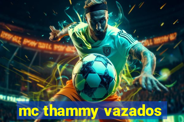 mc thammy vazados