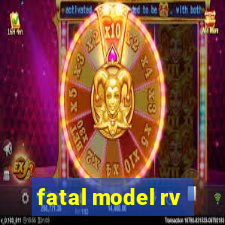 fatal model rv