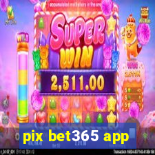 pix bet365 app