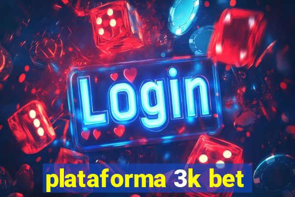 plataforma 3k bet