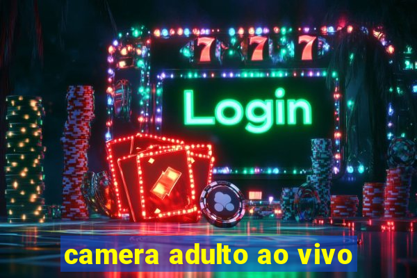 camera adulto ao vivo