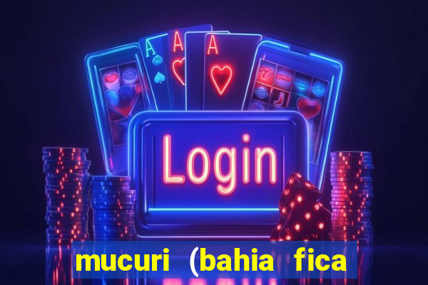 mucuri (bahia fica perto de onde)