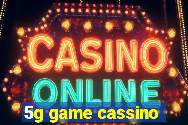 5g game cassino