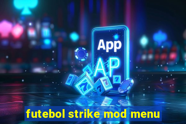 futebol strike mod menu