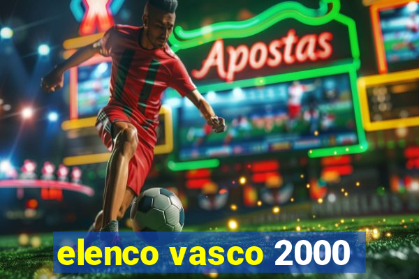 elenco vasco 2000