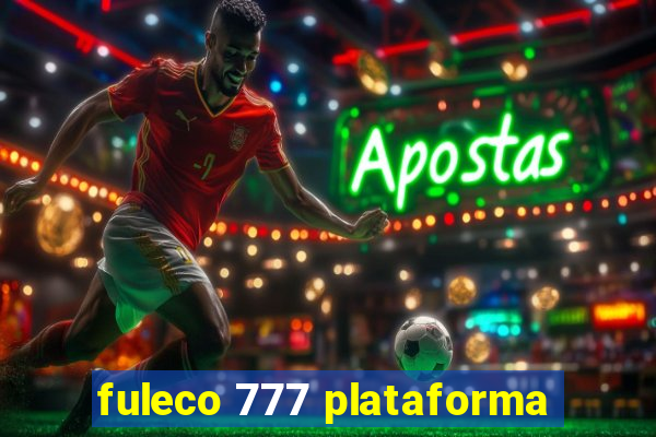 fuleco 777 plataforma