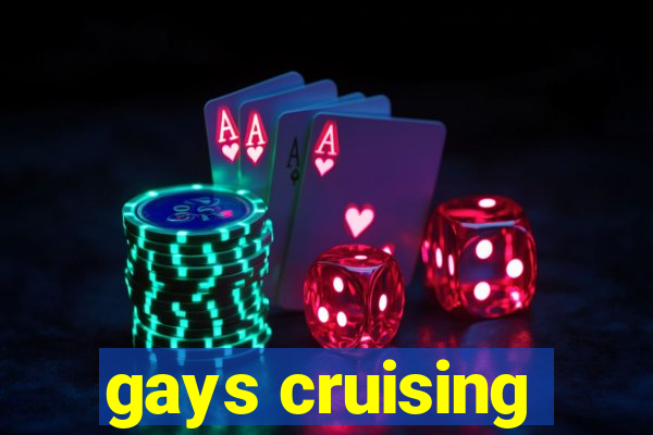 gays cruising