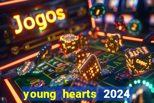 young hearts 2024 assistir online grátis