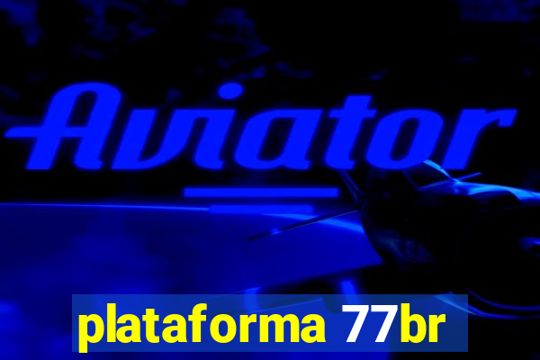 plataforma 77br