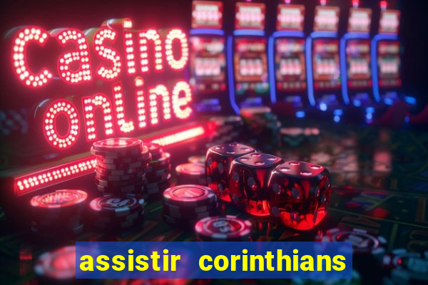 assistir corinthians x sao paulo ao vivo futemax