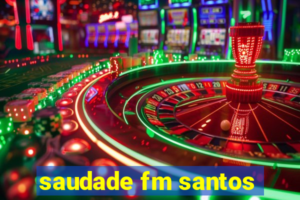 saudade fm santos