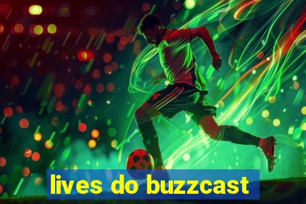 lives do buzzcast