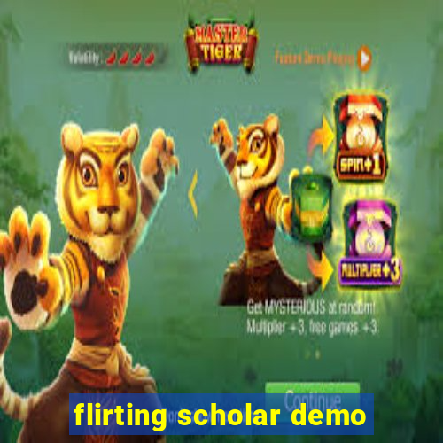 flirting scholar demo