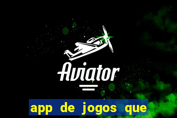 app de jogos que dao dinheiro de verdade