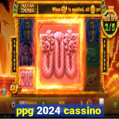 ppg 2024 cassino