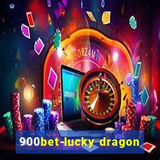 900bet-lucky dragon