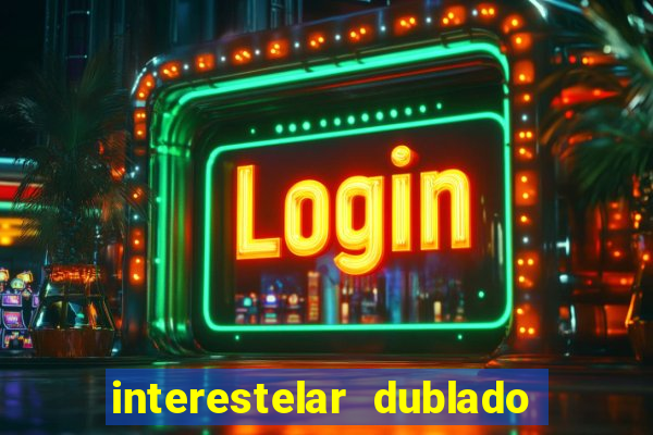 interestelar dublado google drive