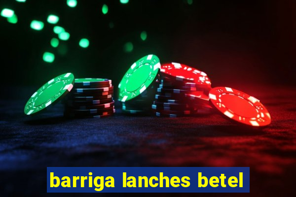 barriga lanches betel