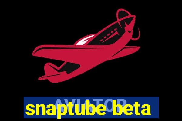 snaptube beta