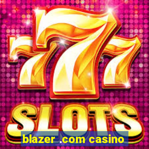 blazer .com casino