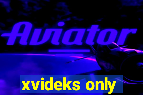 xvideks only