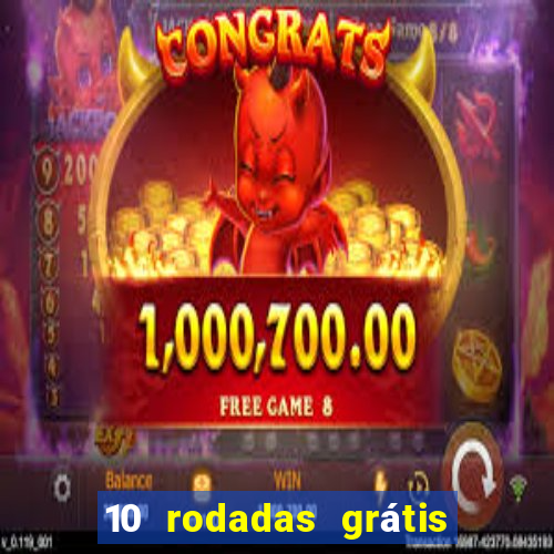 10 rodadas grátis fortune tiger