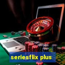 seriesflix plus