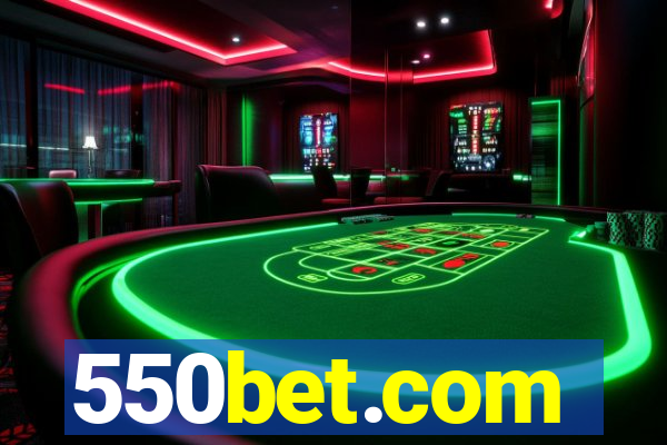 550bet.com