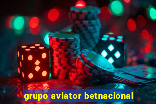 grupo aviator betnacional