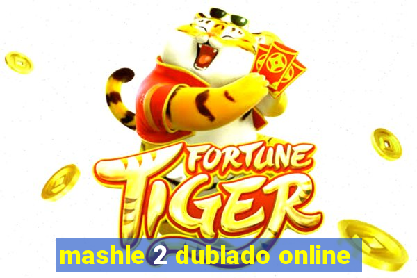 mashle 2 dublado online