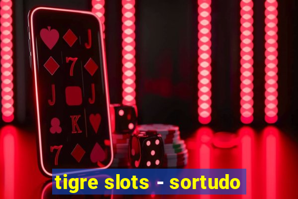 tigre slots - sortudo