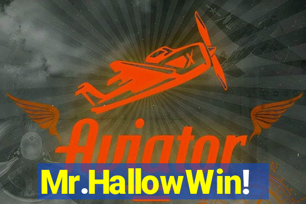 Mr.HallowWin!