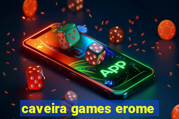 caveira games erome