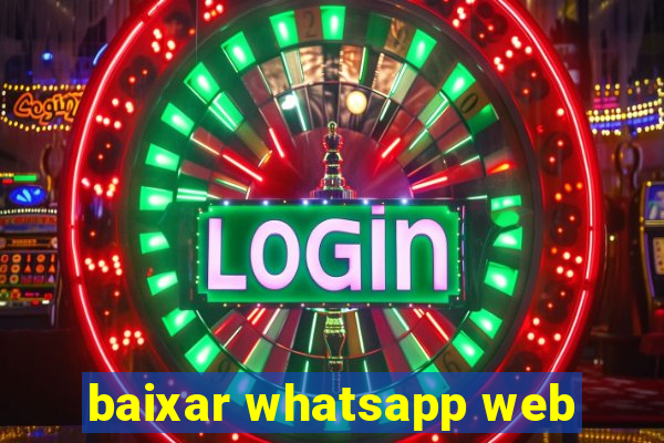 baixar whatsapp web