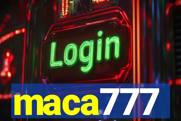 maca777