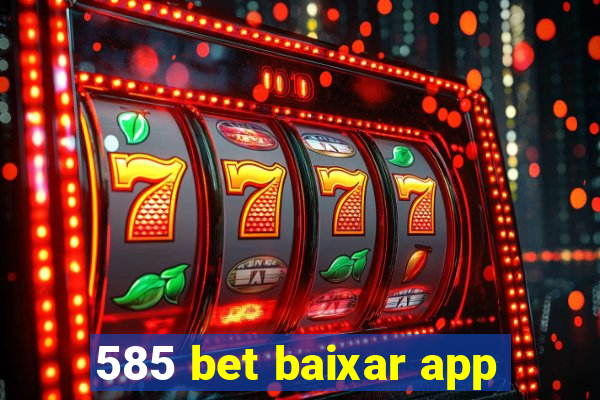 585 bet baixar app