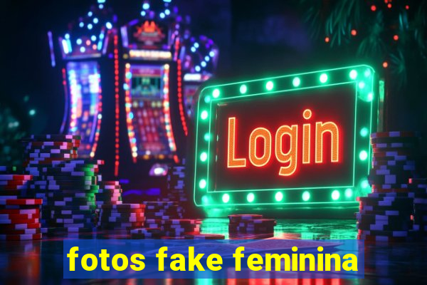 fotos fake feminina